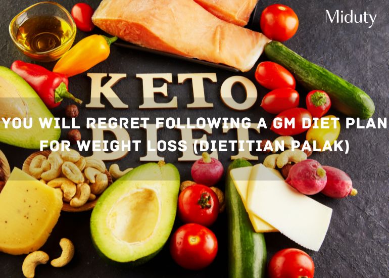 You will regret following a GM diet plan for weight loss (Dietitian Palak)