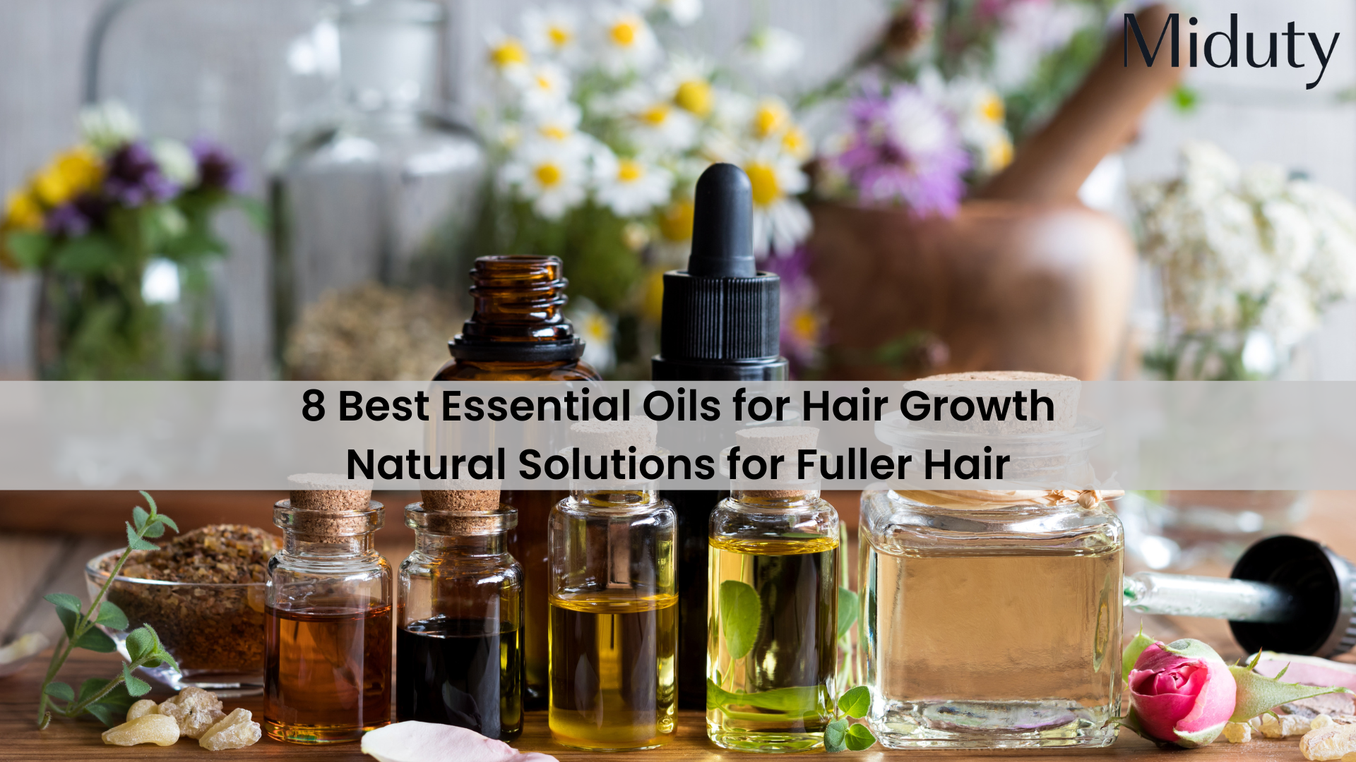 8 Best Essential Oils for Hair Growth: Natural Solutions for Fuller Hair